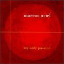 Marcos Ariel/My Only Passion